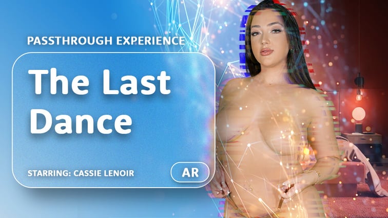 The Last Dance [Passthrough] Cassie Lenoir AR Porn vr porn video
