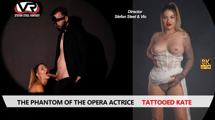 The Phantom of the Opera Tattooed Kate Tattooed Kate Stefan Steel Fantasy vr porn video