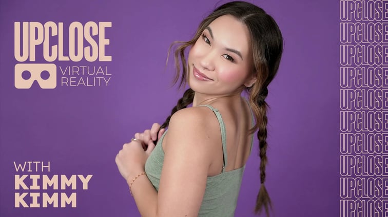 Up Close VR with Kimmy Kimm Kimmy Kimm UPCLOSE VR vr porn video