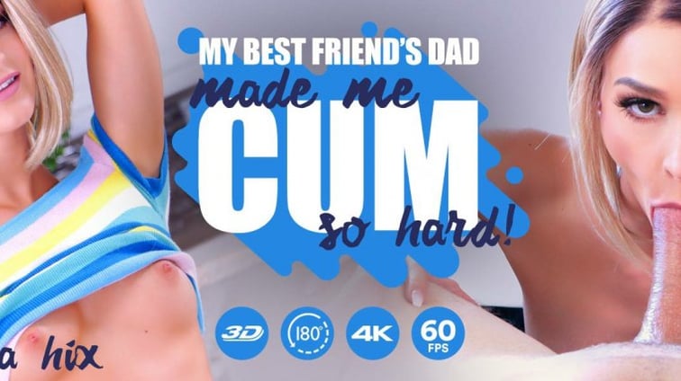 My Best Friends Dad Made Me Cum So Hard Emma Hix LethalHardcoreVR vr porn video