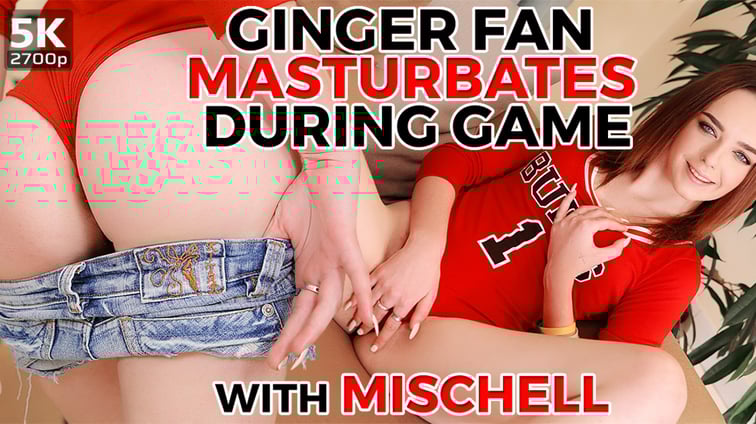Ginger Fan Masturbates During Game Mischell TmwVRnet vr porn video