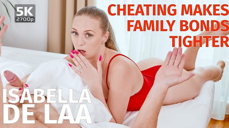 Cheating Makes Family Bonds Tighter Isabella De Laa TmwVRnet vr porn video