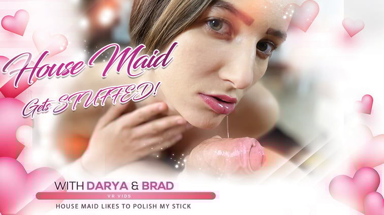 Darya & Brad - House maid gets stuffed Darya VRStars vr porn video