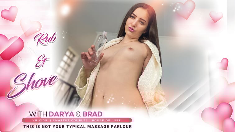 Darya & Brad - Rub and Shove Darya VRStars vr porn video
