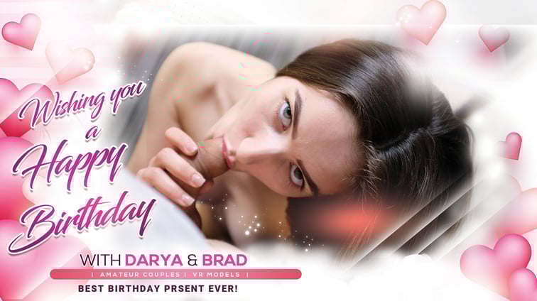 Darya & Brad - Wishing you a Happy Birthday! Darya VRStars vr porn video