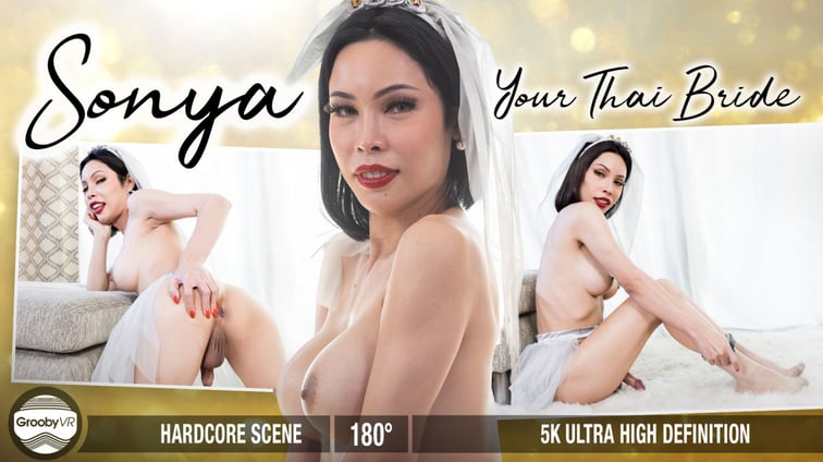 [Trans] Your Thai Bride! Sonya GroobyVR vr porn video