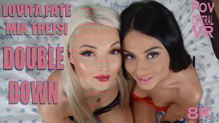Lovita Fate and Mia Trejsi: Double Down Lovita Fate, Mia Trejsi POV Central vr porn video