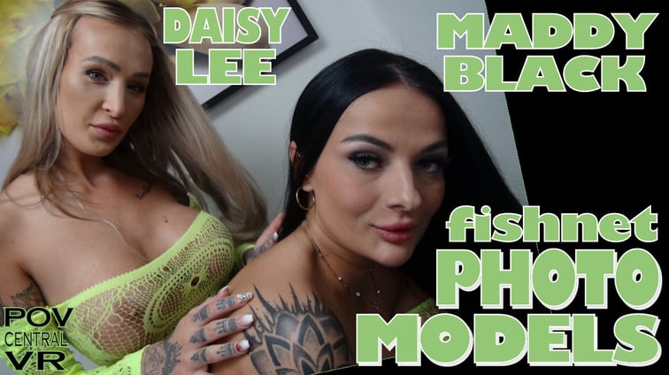 Daisy Lee And Maddy Black: Fishnet Photo Models Daisy Lee, Maddy Black POV Central vr porn video