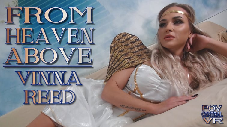 Vinna Reed: From Heaven Above Vinna Reed POV Central vr porn video
