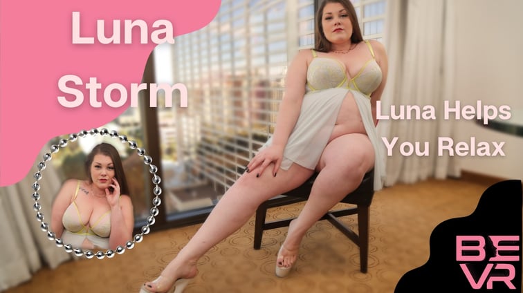 Luna Storm Helps You Relax Luna Storm BlushErotica vr porn video