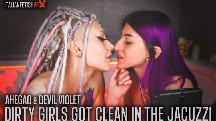 Dirty Girls Got Clean in the Jacuzzi Ahegao, Devil Violet ItalianFetishVR vr porn video