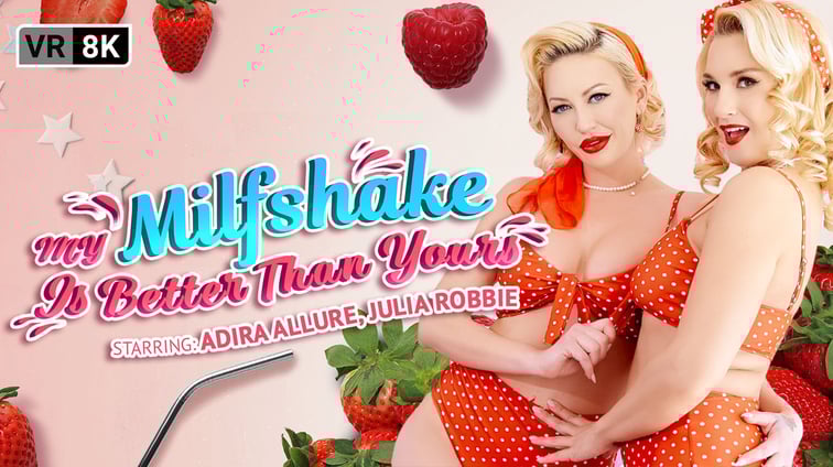 My Milfshake Is Better Than Yours Adira Allure, Julia Robbie VR Bangers vr porn video