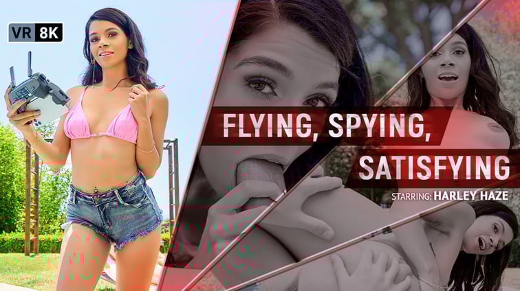 Flying, Spying, Satisfying Harley Haze VR Bangers vr porn video