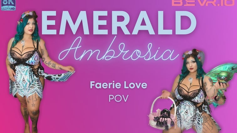 Faerie Love Emerald Ambrosia BlushErotica vr porn video
