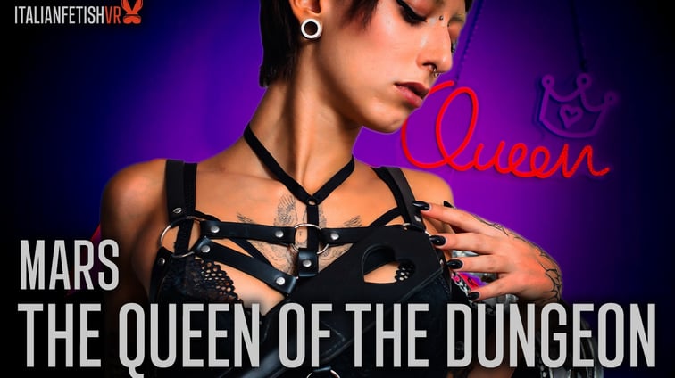 The Queen Of The Dungeon MARS ItalianFetishVR vr porn video