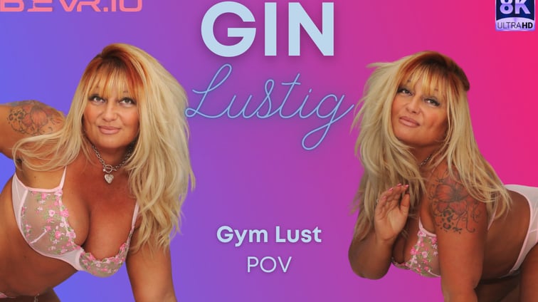 Gym Lust Gin Lustig BlushErotica vr porn video
