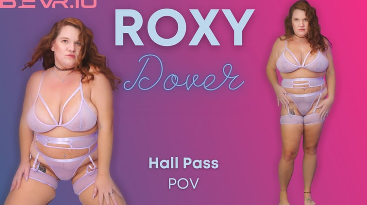 Hall Pass with Roxy Dover Roxy Dover BlushErotica vr porn video