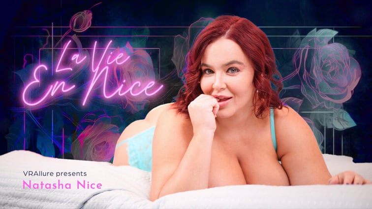 La Vie En Nice Natasha Nice VRAllure vr porn video