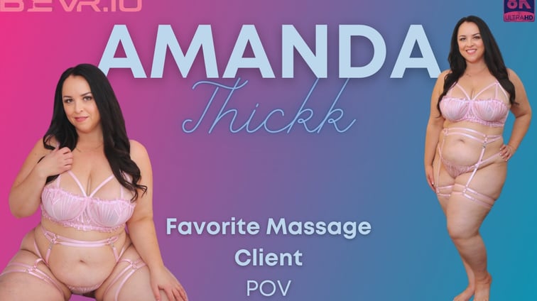 Favorite Massage Client Amanda Thickk BlushErotica vr porn video