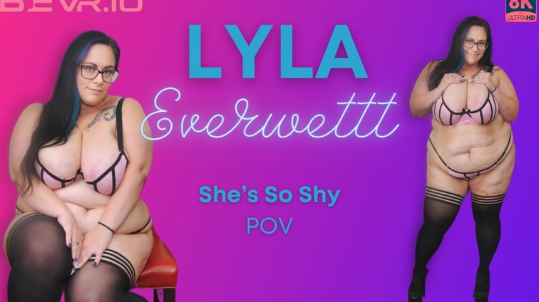 She's So Shy Lyla Everwettt BlushErotica vr porn video