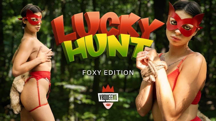 Lucky Hunt Foxy edition  VR Queens vr porn video