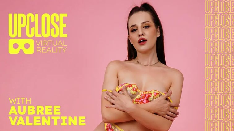 Up Close VR With Aubree Valentine Aubree Valentine UPCLOSE VR vr porn video