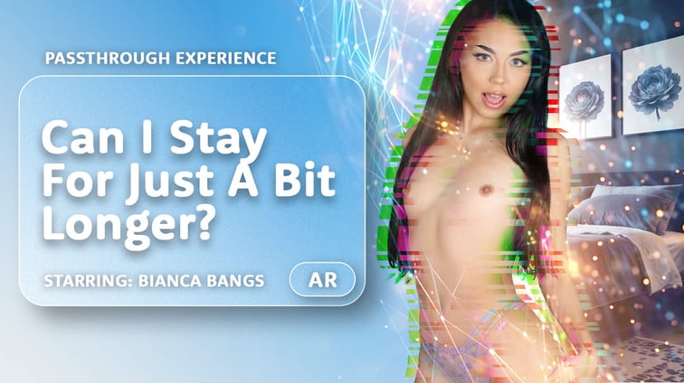 Can I Stay For Just A Bit Longer? [Passthrough] Bianca Bangs AR Porn vr porn video
