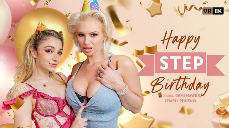 Happy Step Birthday Charli Phoenix, Demi Hawks VR Bangers vr porn video
