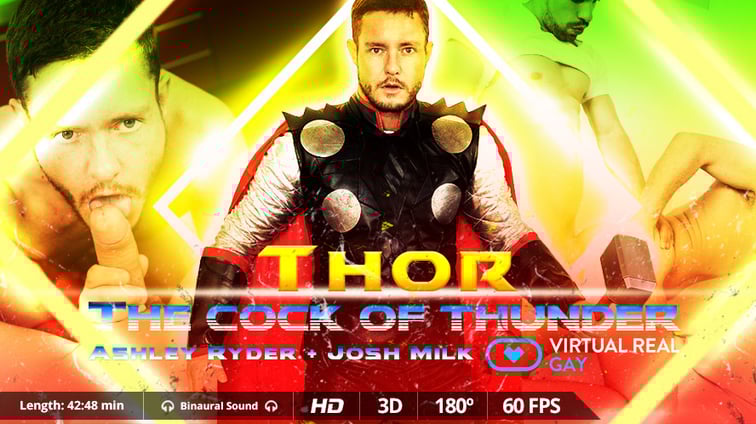 [Gay] Thor: The Cock Of Thunder Josh Milk Ashley Ryder, Josh Milk VirtualRealGay vr porn video