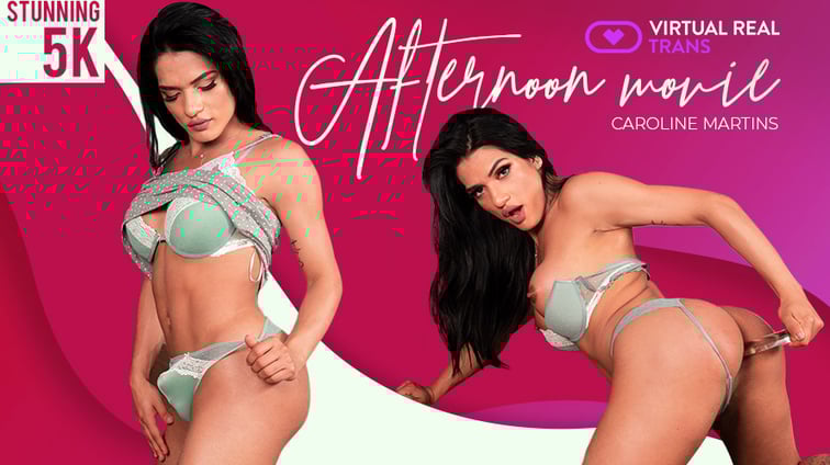 [Trans] Afternoon Movie Caroline Martins Caroline Martins VirtualRealTrans vr porn video
