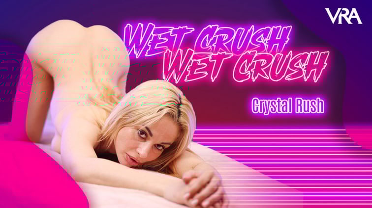 Crystal Rush : Wet Crush Crystal Rush VRAllure vr porn video