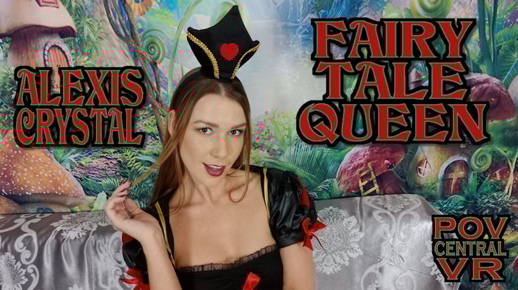 Alexis Crystal: Fairy Tale Queen Alexis Crystal POV Central vr porn video