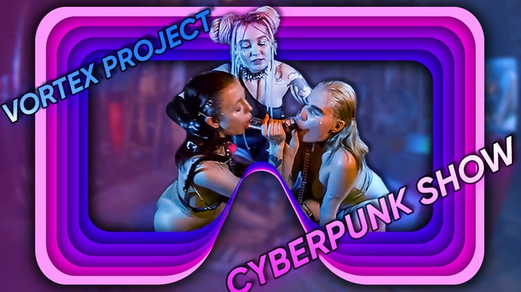 Vortex Project: CYBER PUNK. Sucking For Better Grade  Dreamcam vr porn video