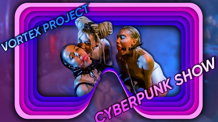 Vortex Project: CYBER PUNK. They Have To Obey  Dreamcam vr porn video