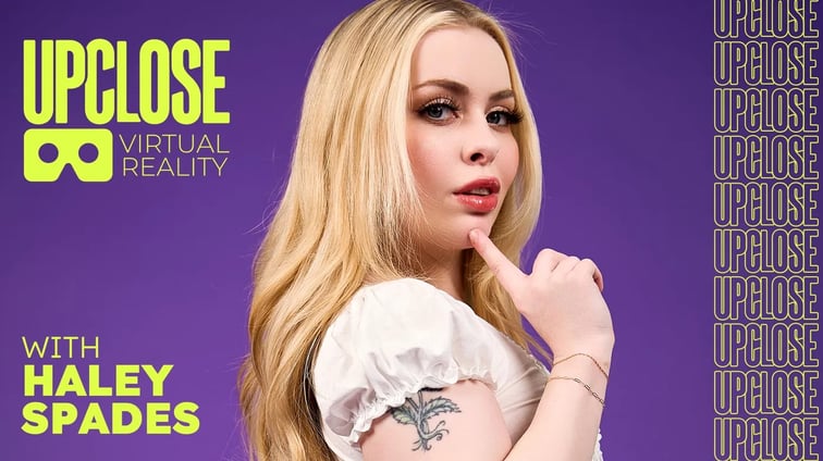 UP Close VR with Haley Spades Haley Spades UPCLOSE VR vr porn video