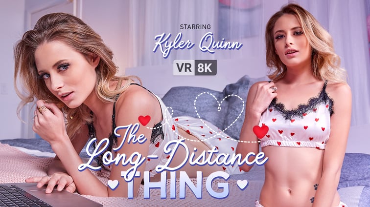 The Long-Distance Thing Kyler Quinn VR Bangers vr porn video