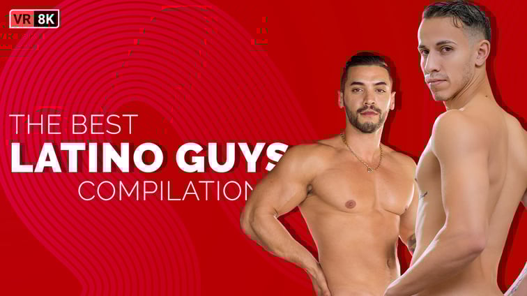 [Gay] The Best Latino Guys Compilation  VRB Gay vr porn video