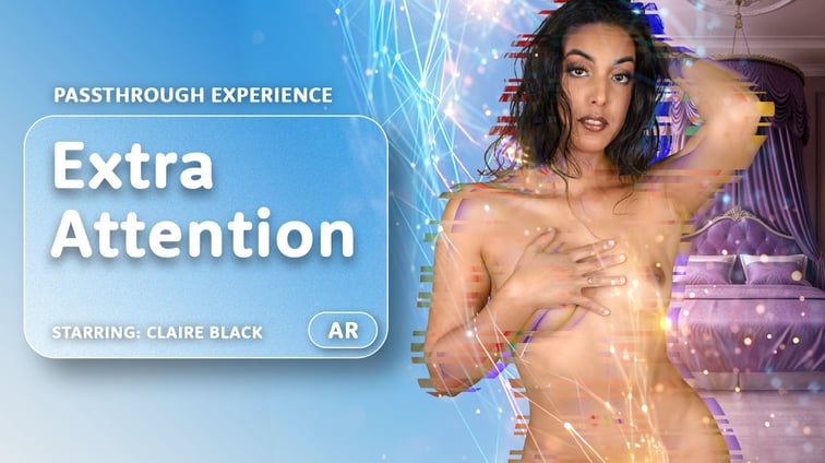Extra Attention [Passthrough] Claire Black AR Porn vr porn video
