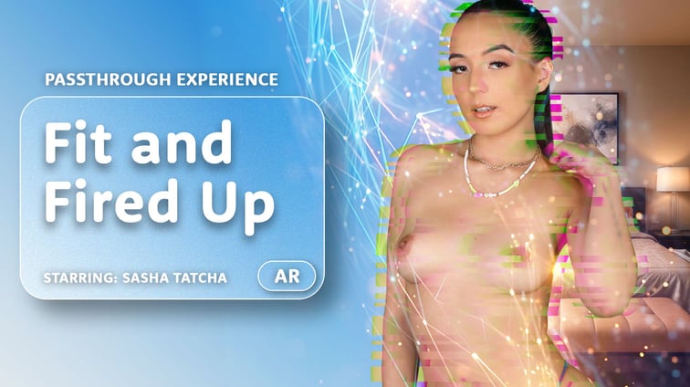 Fit and Fired Up [Passthrough] Sasha Tatcha AR Porn vr porn video