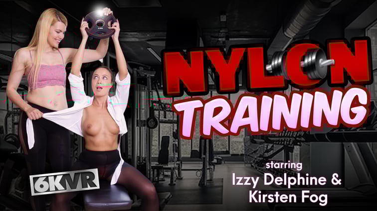 Nylon Training Izzy Delphine, Kirsten Fog StockingsVR vr porn video