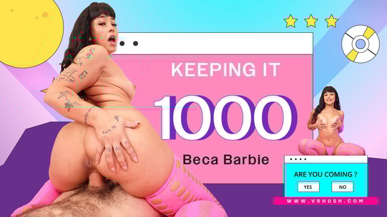 Keeping It 1000 Beca Barbie VRHush vr porn video