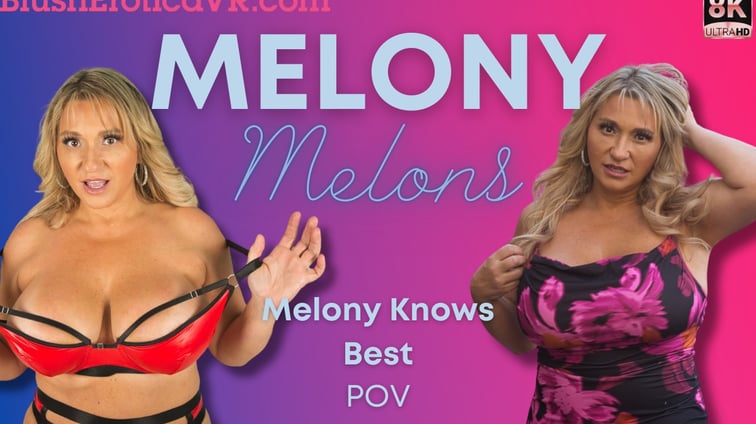 Melony Melons Knows Best Melony Melons BlushErotica vr porn video