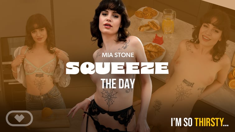 Squeeze the Day Mia Stone Virtual Real Porn vr porn video