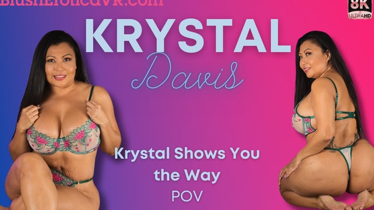 Krystal Davis Shows You The Way Krystal Davis BlushErotica vr porn video