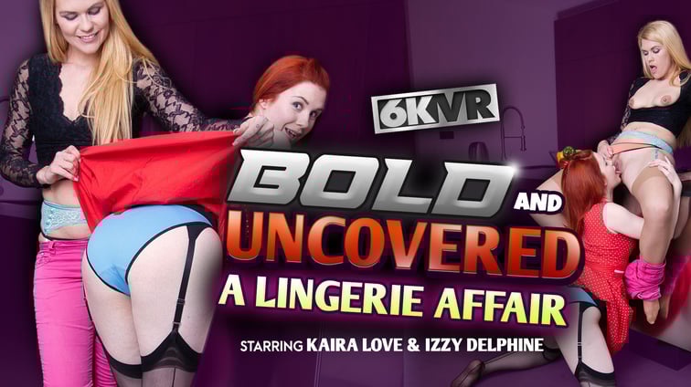 Bold & Uncovered: A Lingerie Affair Izzy Delphine, Kaira StockingsVR vr porn video