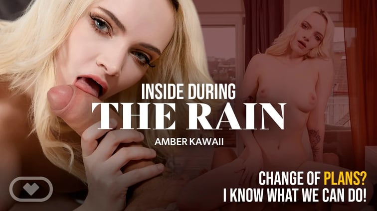 Inside During the Rain Amber Kawaii Virtual Real Porn vr porn video