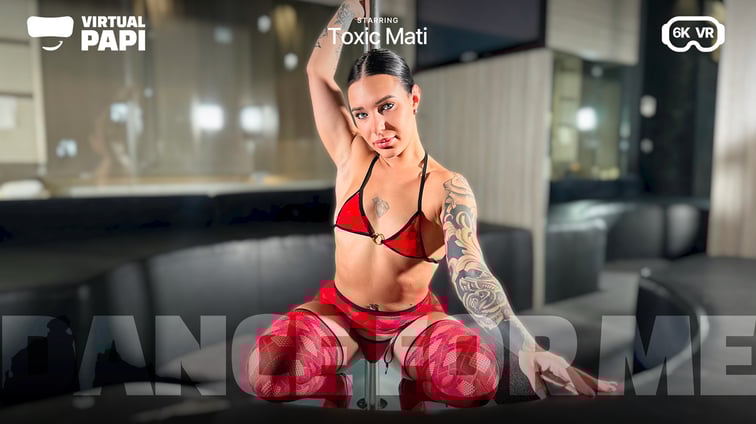 Dance For Me Toxic Mati Virtual Papi vr porn video