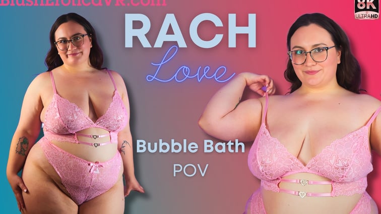 Bubble Bath - Rach Love Rach Love BlushErotica vr porn video
