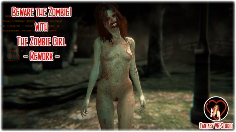 Beware the Zombie! - The Zombie Girl - Rework  FantasyVR Studio vr porn video