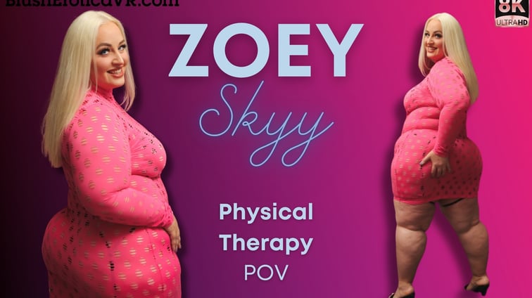 Physical Therapy - Zoey Skye Zoey Skye BlushErotica vr porn video